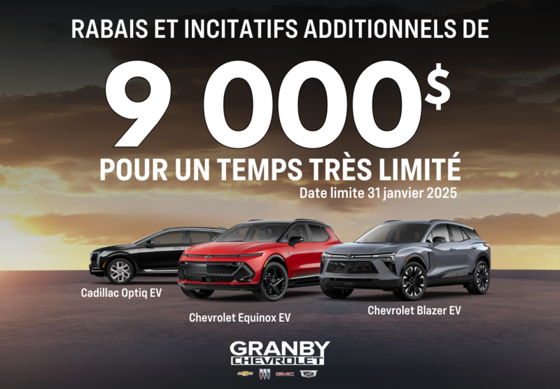 Profitez dès maintenant de rabais et d'incitatifs supplémentaires de 9 000 $ pour un temps très limité !