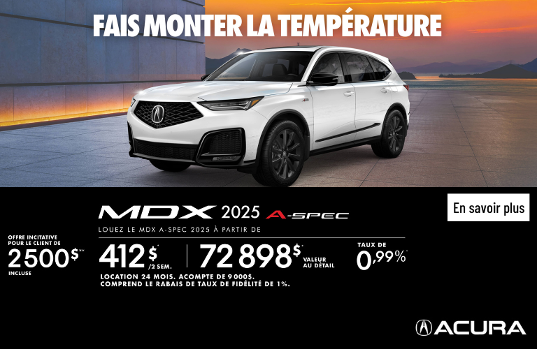 OFFRE EXCLUSIVE DE LOCATION SUR L’ACURA MDX A-SPEC 2025!
