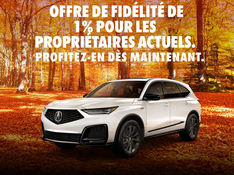 Récompense de fidélité : Économisez 1% sur votre financement ou location Acura