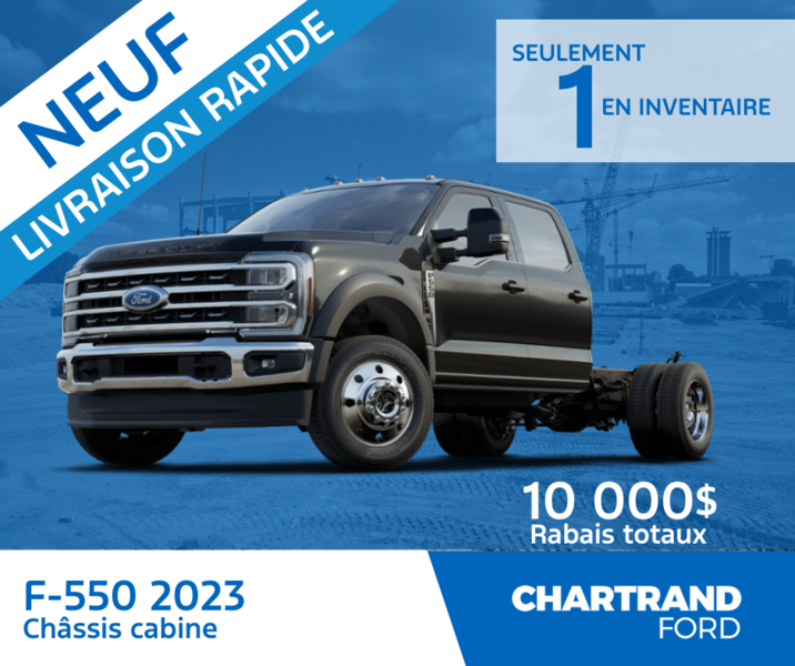 F-550 2023 : C'est le temps d'économiser!