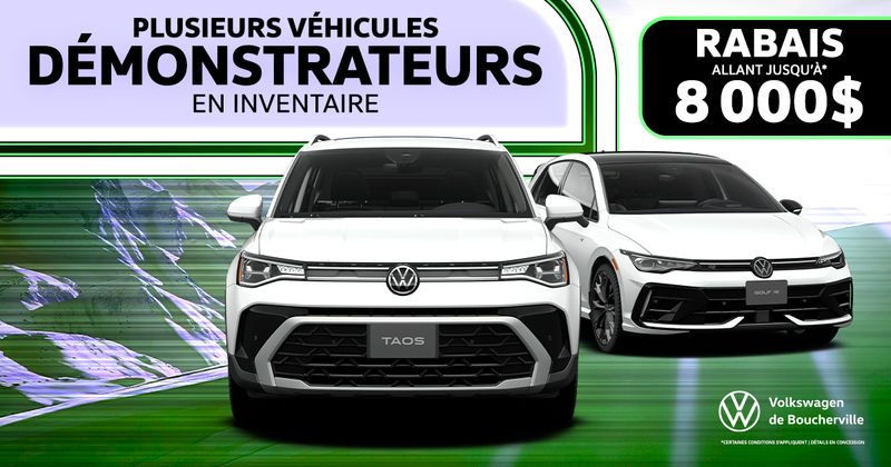 PLUSIEURS DÉMONSTRATEURS EN INVENTAIRE !