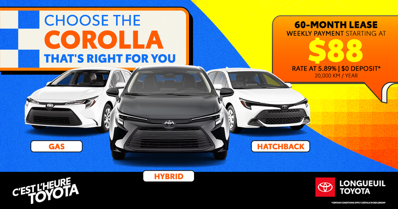 CHOOSE THE COROLLA THAT'S RIGHT FOR YOU !