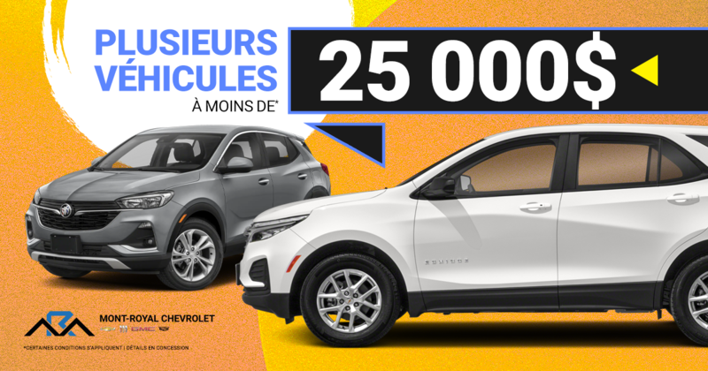 INVENTAIRE À MOINS DE 25 000$ !