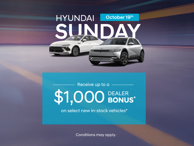 Hyundai Sunday - Up to $1000 in Dealer Bonus!