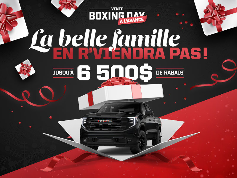 Jusqu'à 6 500$ de rabais - Boxing Day