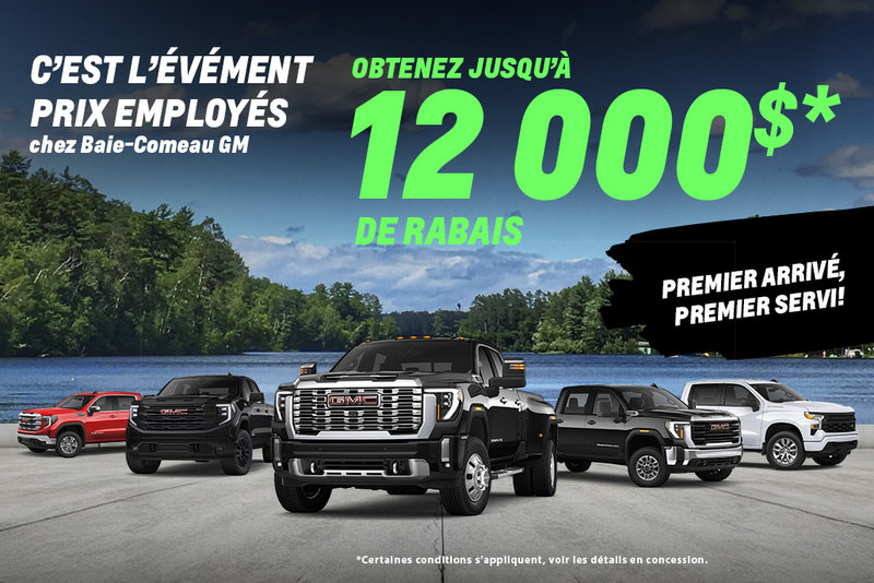 Prix employé = jusqu'à 12 000$ de rabais