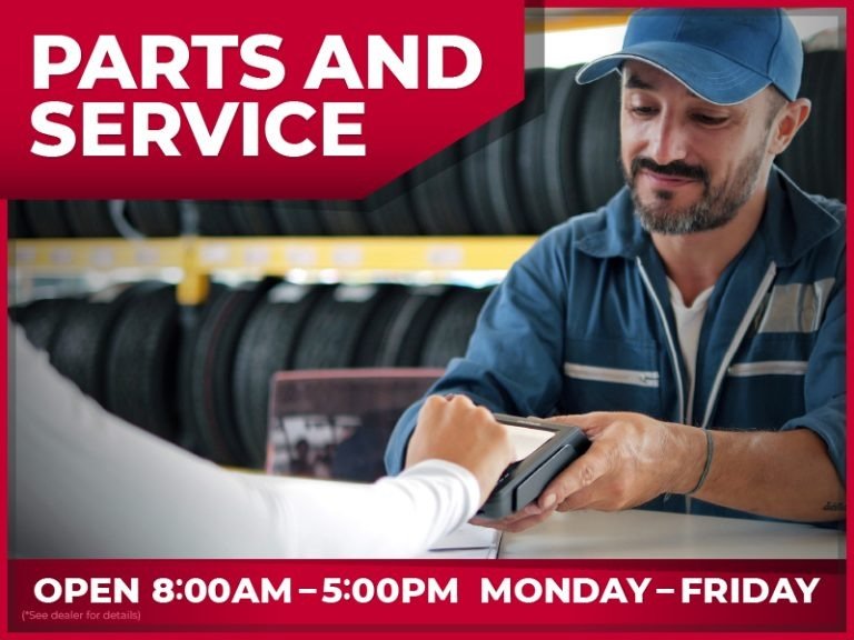 Parts and Service are open 8:00 AM - 5:00 PM Monday - Friday