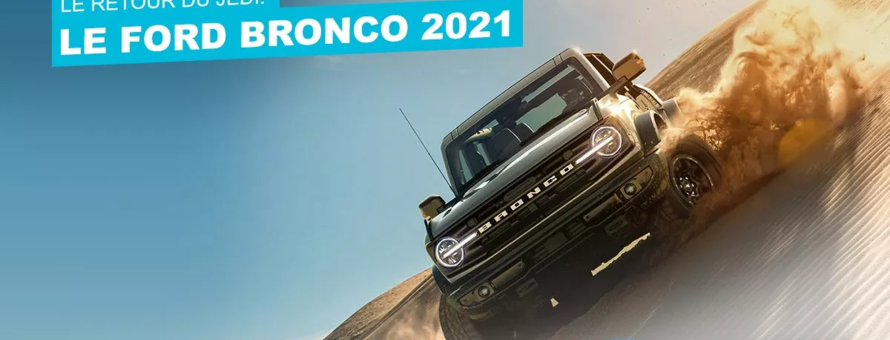 Le retour du Jedi : le Ford Bronco 2021