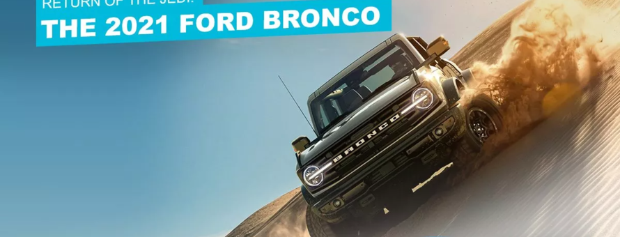 The Return of the Jedi: The 2021 Ford Bronco