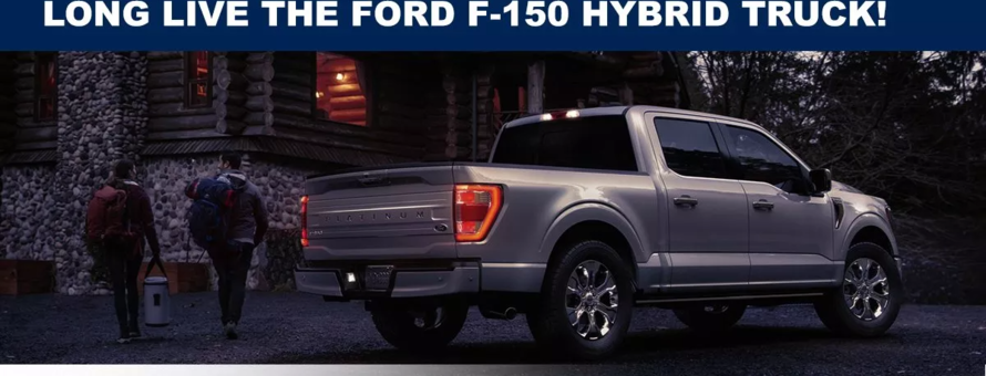 Long Live the Ford F-150 Hybrid Truck!
