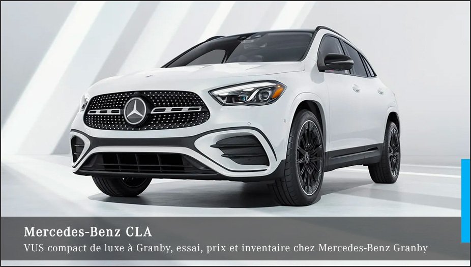 Mercedes-Benz GLA à Granby | VUS compact de luxe, prix et inventaire