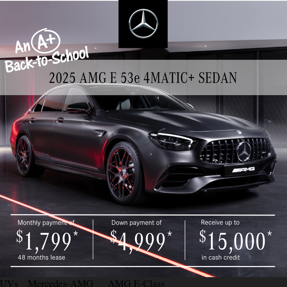 2025 AMG E 53e 4MATIC+ SEDAN demo starting at $1,799/ month+tx*.